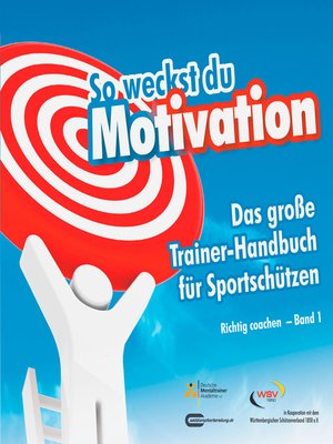 cover image of So weckst du Motivation. Das große Trainer-Handbuch für Sportschützen